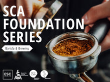 Load image into Gallery viewer, SCA FOUNDATION SERIES: BARISTA & BREWING SKILLS
